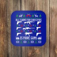 All I Want Is More Guns Collector Hunting Ugly Christmas Gift Coaster