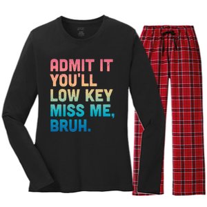 Admit It YouLl Low Key Miss Me Bruh Women's Long Sleeve Flannel Pajama Set 