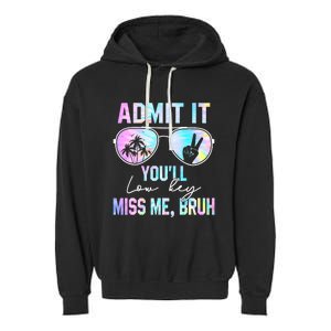 Admit It YouLl Low Key Miss Me Bruh Funny Teachers Students Garment-Dyed Fleece Hoodie