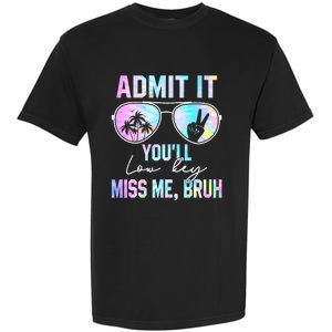 Admit It YouLl Low Key Miss Me Bruh Funny Teachers Students Garment-Dyed Heavyweight T-Shirt