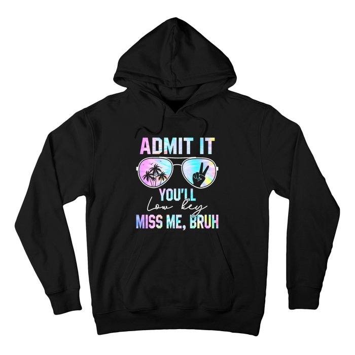 Admit It YouLl Low Key Miss Me Bruh Funny Teachers Students Hoodie