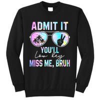 Admit It YouLl Low Key Miss Me Bruh Funny Teachers Students Sweatshirt