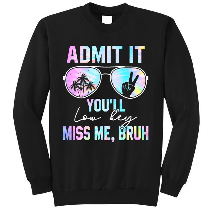 Admit It YouLl Low Key Miss Me Bruh Funny Teachers Students Sweatshirt