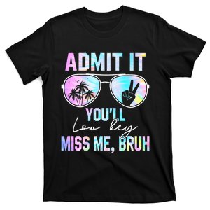 Admit It YouLl Low Key Miss Me Bruh Funny Teachers Students T-Shirt