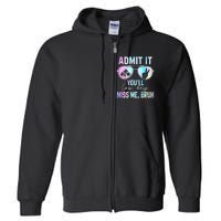 Admit It YouLl Low Key Miss Me Bruh Funny Teachers Students Full Zip Hoodie