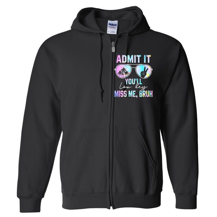 Admit It YouLl Low Key Miss Me Bruh Funny Teachers Students Full Zip Hoodie