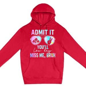 Admit It YouLl Low Key Miss Me Bruh Funny Teachers Students Premium Pullover Hoodie