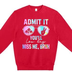 Admit It YouLl Low Key Miss Me Bruh Funny Teachers Students Premium Crewneck Sweatshirt