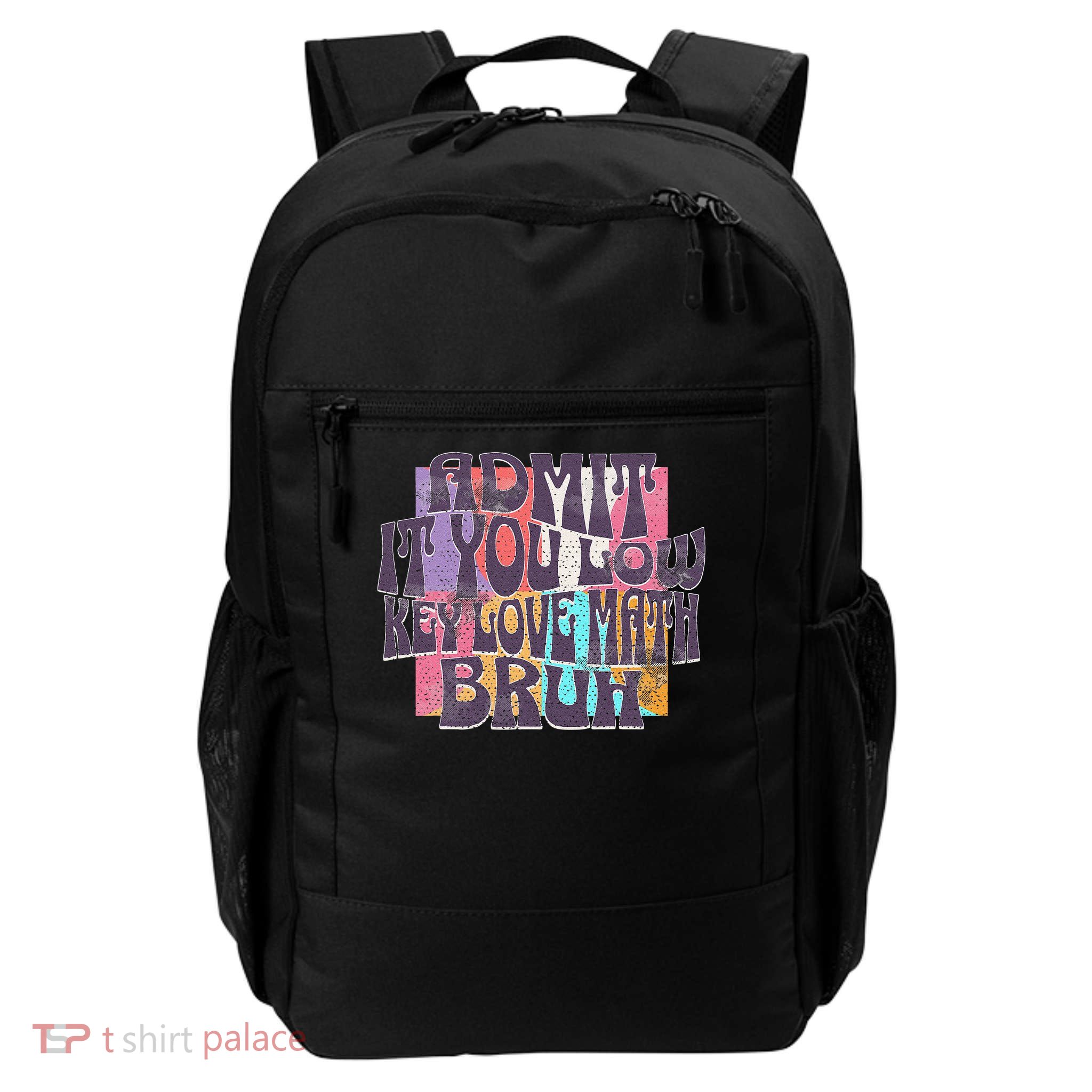 Admit It You Low Key Love Math Bruh retro math teacher Daily Commute Backpack