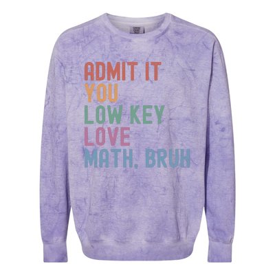 Admit It You Low Key Love Math Bruh Colorblast Crewneck Sweatshirt