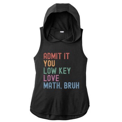 Admit It You Low Key Love Math Bruh Ladies PosiCharge Tri-Blend Wicking Draft Hoodie Tank