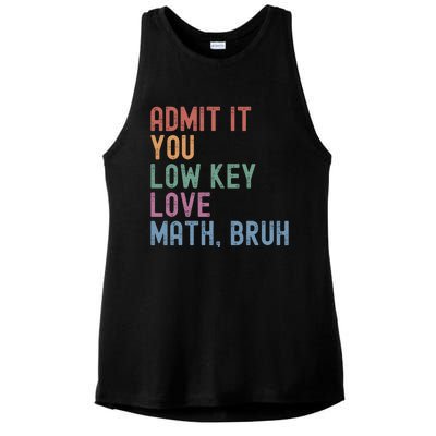 Admit It You Low Key Love Math Bruh Ladies PosiCharge Tri-Blend Wicking Tank