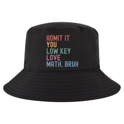 Admit It You Low Key Love Math Bruh Cool Comfort Performance Bucket Hat