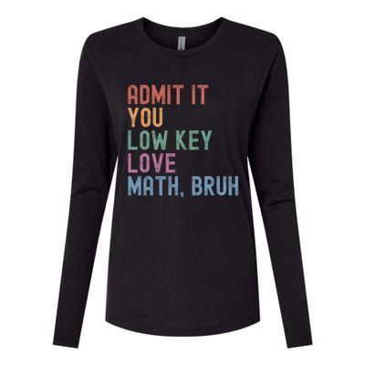 Admit It You Low Key Love Math Bruh Womens Cotton Relaxed Long Sleeve T-Shirt