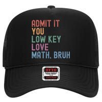 Admit It You Low Key Love Math Bruh High Crown Mesh Back Trucker Hat