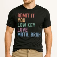 Admit It You Low Key Love Math Bruh Performance Shirt