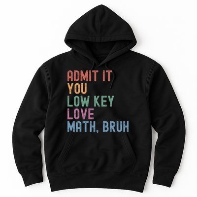 Admit It You Low Key Love Math Bruh Hoodie