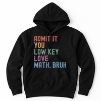 Admit It You Low Key Love Math Bruh Hoodie