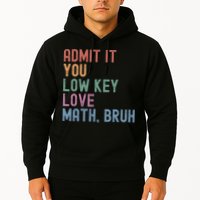 Admit It You Low Key Love Math Bruh Hoodie