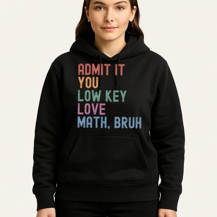 Admit It You Low Key Love Math Bruh Hoodie