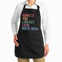 Admit It You Low Key Love Math Bruh Full-Length Apron With Pockets