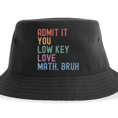 Admit It You Low Key Love Math Bruh Sustainable Bucket Hat