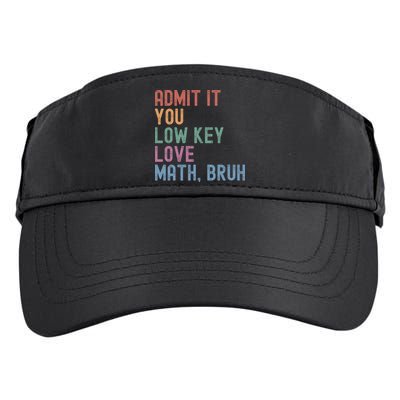 Admit It You Low Key Love Math Bruh Adult Drive Performance Visor