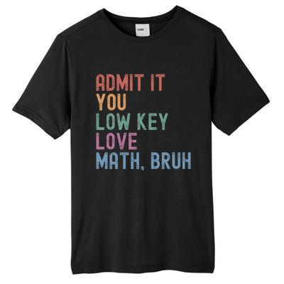 Admit It You Low Key Love Math Bruh Tall Fusion ChromaSoft Performance T-Shirt