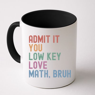 Admit It You Low Key Love Math Bruh Mug