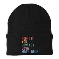 Admit It You Low Key Love Math Bruh Beanie