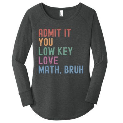 Admit It You Low Key Love Math Bruh Women's Perfect Tri Tunic Long Sleeve Shirt