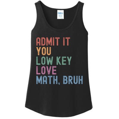 Admit It You Low Key Love Math Bruh Ladies Essential Tank