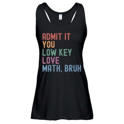 Admit It You Low Key Love Math Bruh Ladies Essential Flowy Tank
