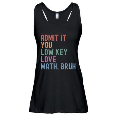 Admit It You Low Key Love Math Bruh Ladies Essential Flowy Tank