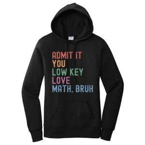 Admit It You Low Key Love Math Bruh Women's Pullover Hoodie