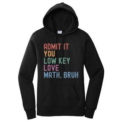 Admit It You Low Key Love Math Bruh Women's Pullover Hoodie