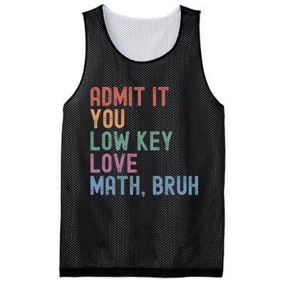 Admit It You Low Key Love Math Bruh Mesh Reversible Basketball Jersey Tank
