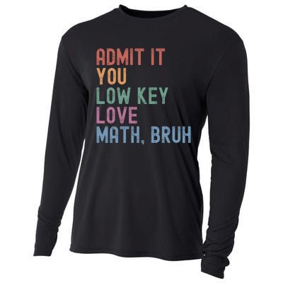 Admit It You Low Key Love Math Bruh Cooling Performance Long Sleeve Crew