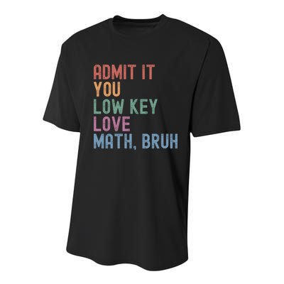Admit It You Low Key Love Math Bruh Youth Performance Sprint T-Shirt