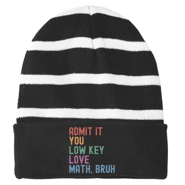 Admit It You Low Key Love Math Bruh Striped Beanie with Solid Band