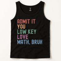Admit It You Low Key Love Math Bruh Tank Top