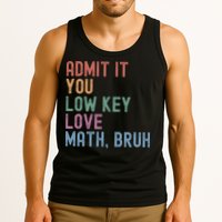 Admit It You Low Key Love Math Bruh Tank Top