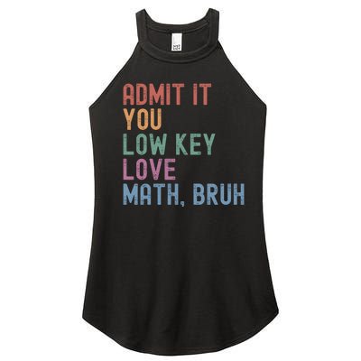 Admit It You Low Key Love Math Bruh Women's Perfect Tri Rocker Tank