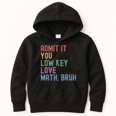 Admit It You Low Key Love Math Bruh Kids Hoodie
