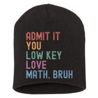 Admit It You Low Key Love Math Bruh Short Acrylic Beanie