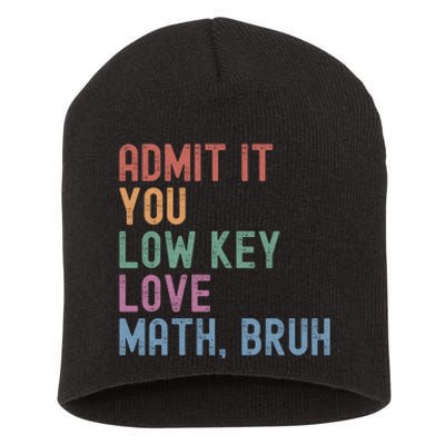 Admit It You Low Key Love Math Bruh Short Acrylic Beanie