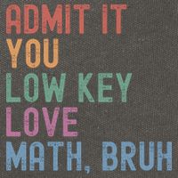 Admit It You Low Key Love Math Bruh Cotton Canvas Backpack