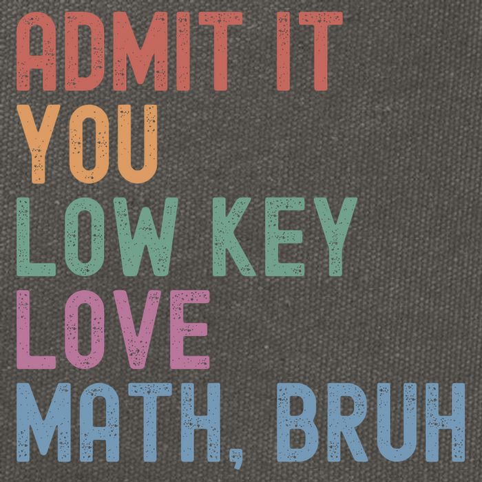 Admit It You Low Key Love Math Bruh Cotton Canvas Backpack