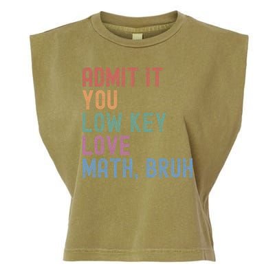 Admit It You Low Key Love Math Bruh Garment-Dyed Women's Muscle Tee