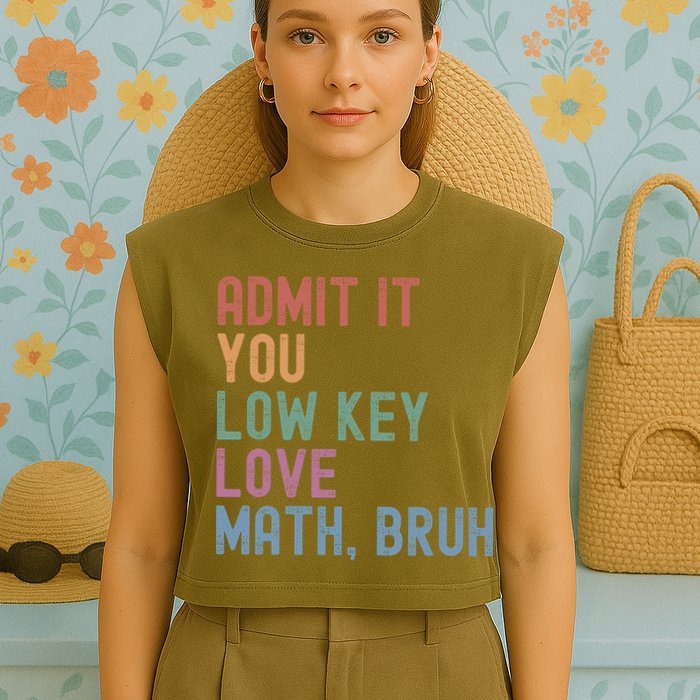 Admit It You Low Key Love Math Bruh Garment-Dyed Women's Muscle Tee